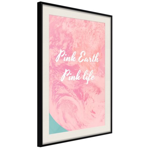 Pink Earth, Pink Life [Poszter] 40x60 - Plakát